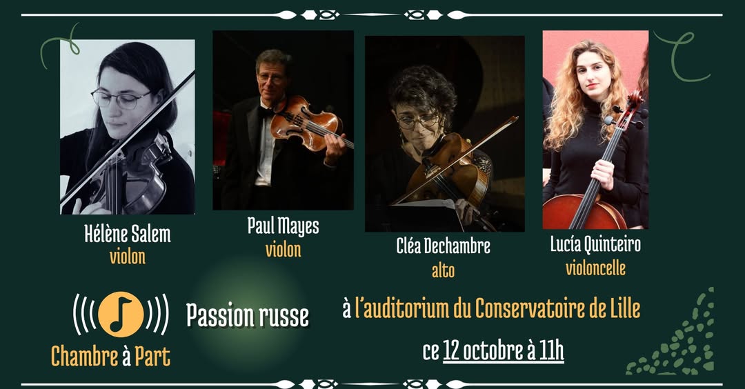 Affiche. Auditorium Conservatoire de Lille. « Passion russe » en quatuor à cordes. Hélène Salem violon, Paul Mayes violon , Cléa Dechambre alto, Lucía Quinteiro violoncelle. 2025-10-12